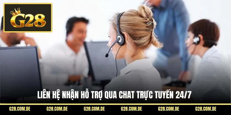 Liên hệ nhận hỗ trợ qua chat trực tuyến 24/7