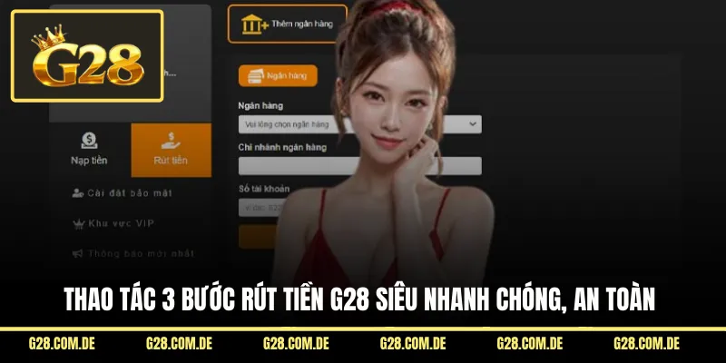 Thao tác 3 bước rút tiền G28 siêu nhanh